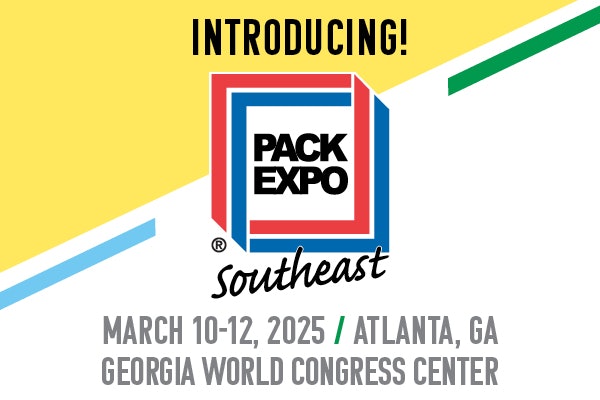 INTRODUCING! The Latest Trends for All Industries at PACK EXPO Southeast
